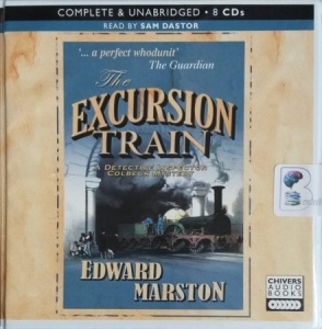 The Excursion Train written by Edward Marston performed by Sam Dastor on CD (Unabridged)